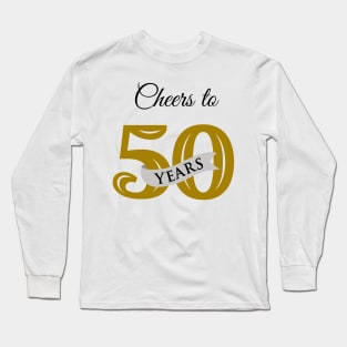 Cheers to 50 years Long Sleeve T-Shirt